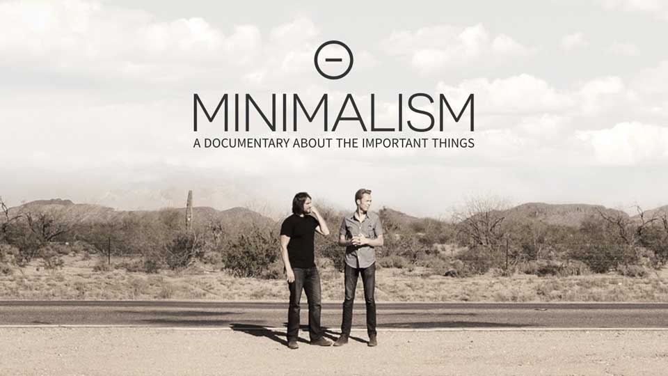 Minimalism: A Documentary About the Important Things for Conscious by Chloé