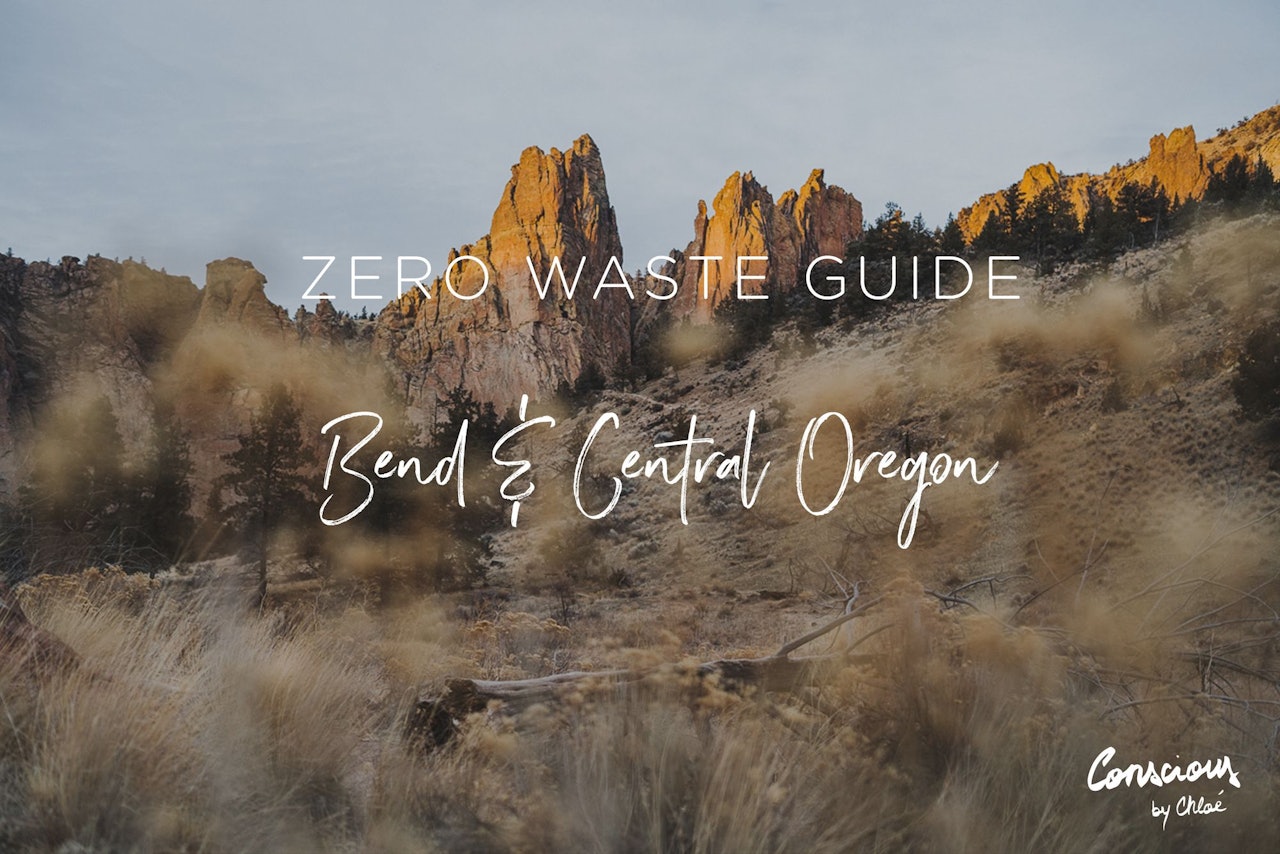 Zero Waste Guide to Bend and Central Oregon by Conscious by Chloé
